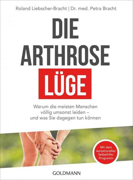 Buchcover mit Titel "Die Arthrose-Lüge", Untertitel, Bild von Händen, die ein Knie halten, und rotem Hinweis