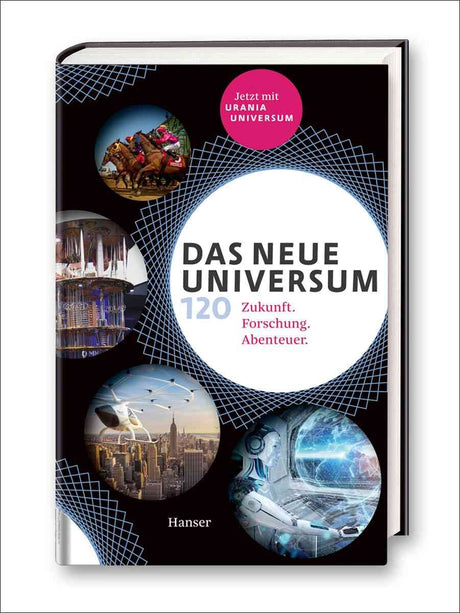 Buchcover mit Titel "Das neue Universum", Untertitel "120 Zukunft. Forschung. Abenteuer." und Bildern von Technologien