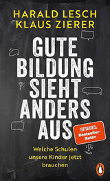 Prof. Harald Lesch: Gute Bildung sieht anders aus