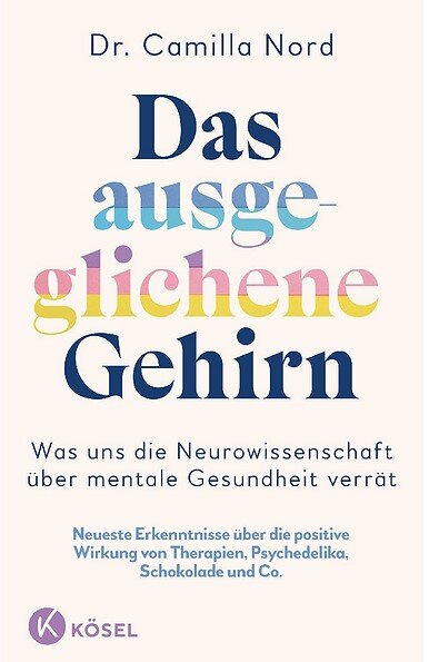 Dr. Camilla Nord: Das ausgeglichene Gehirn