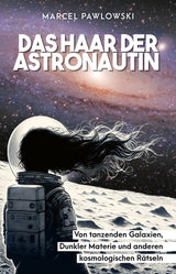 Astronautin mit langem Haar auf Mond, Blick ins All mit Galaxie im Hintergrund, Titel und Untertitel des Buches.