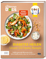 Die Ernährungs-Docs – Diabetes heilen – Unsere 100 besten Rezepte