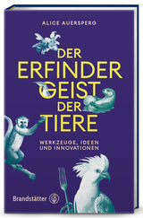 Der Erfindergeist der Tiere.