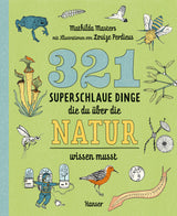 321 superschlaue Dinge, die du über die Natur wissen musst.