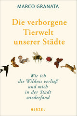 Die verborgene Tierwelt unserer Städte.