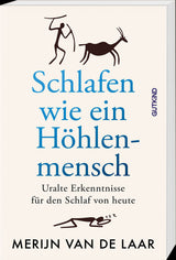Schlafen wie ein Höhlenmensch.